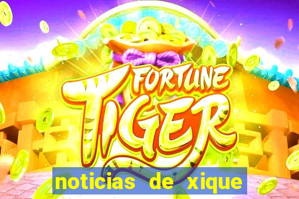 noticias de xique xique ba